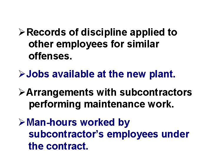 ØRecords of discipline applied to other employees for similar offenses. ØJobs available at the