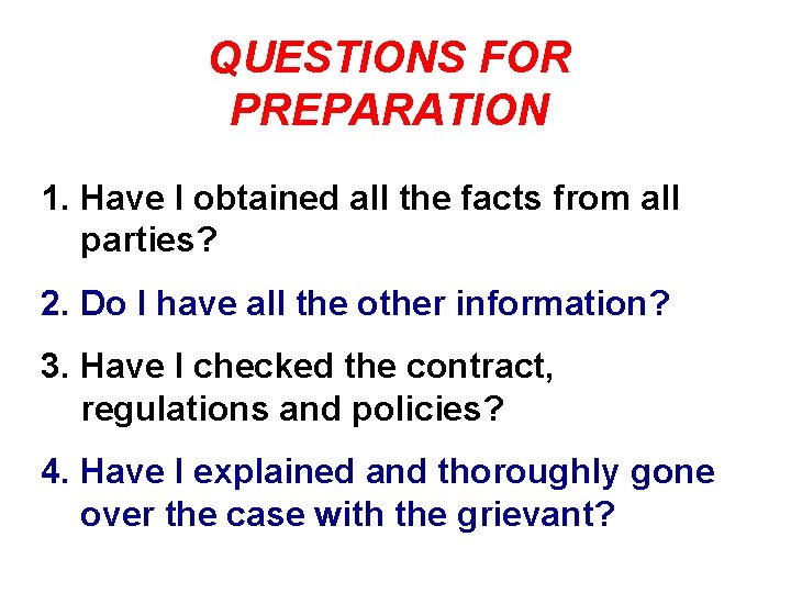QUESTIONS FOR PREPARATION 1. Have I obtained all the facts from all parties? 2.