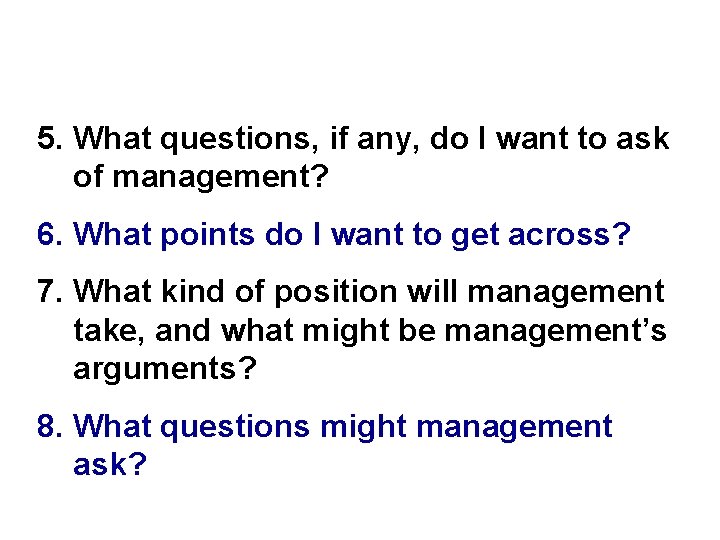 5. What questions, if any, do I want to ask of management? 6. What 5. What questions, if any, do I want to ask of management? 6. What