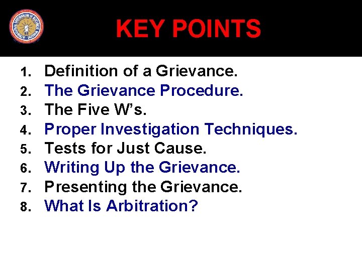 KEY POINTS 1. 2. 3. 4. 5. 6. 7. 8. Definition of a Grievance.