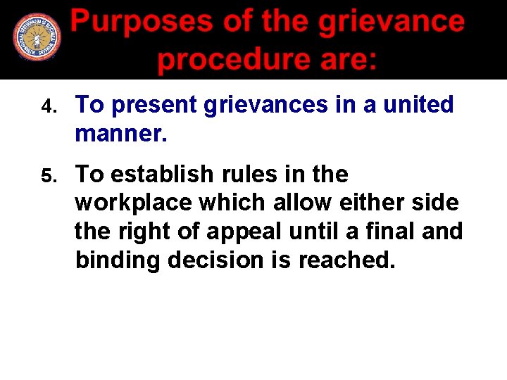 4. To present grievances in a united manner. 5. To establish rules in the