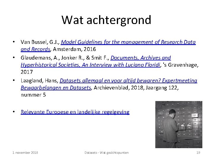 Wat achtergrond • Van Bussel, G. J. , Model Guidelines for the management of