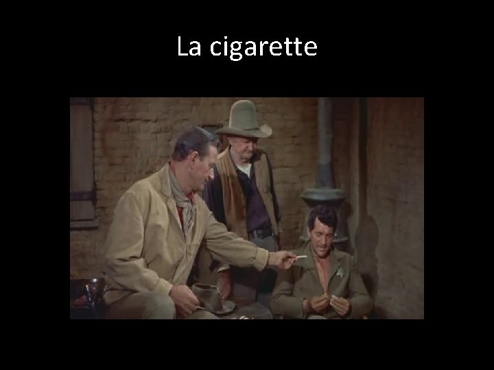 La cigarette 