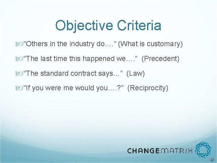 Objective Criteria “Others in the industry do…. ” (What is customary) “The last time