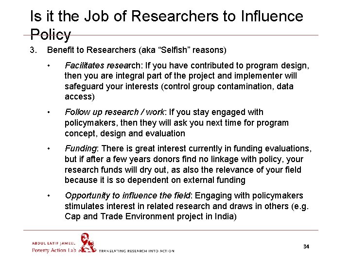 Is it the Job of Researchers to Influence Policy 3. Benefit to Researchers (aka