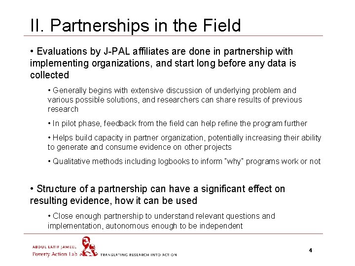 II. Partnerships in the Field • Evaluations by J-PAL affiliates are done in partnership