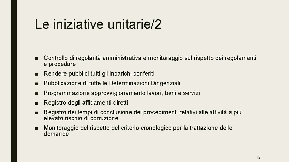 Le iniziative unitarie/2 ■ Controllo di regolarità amministrativa e monitoraggio sul rispetto dei regolamenti