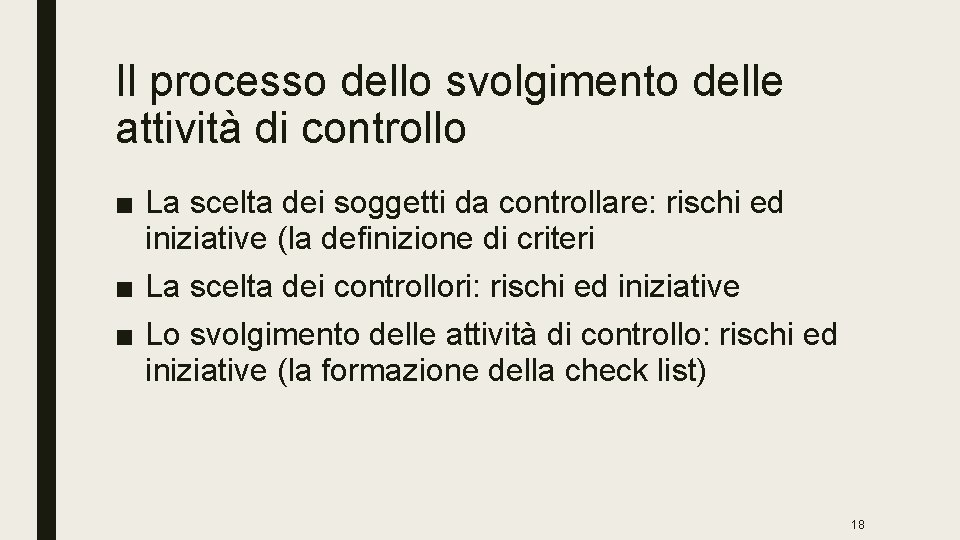 Il processo dello svolgimento delle attività di controllo ■ La scelta dei soggetti da