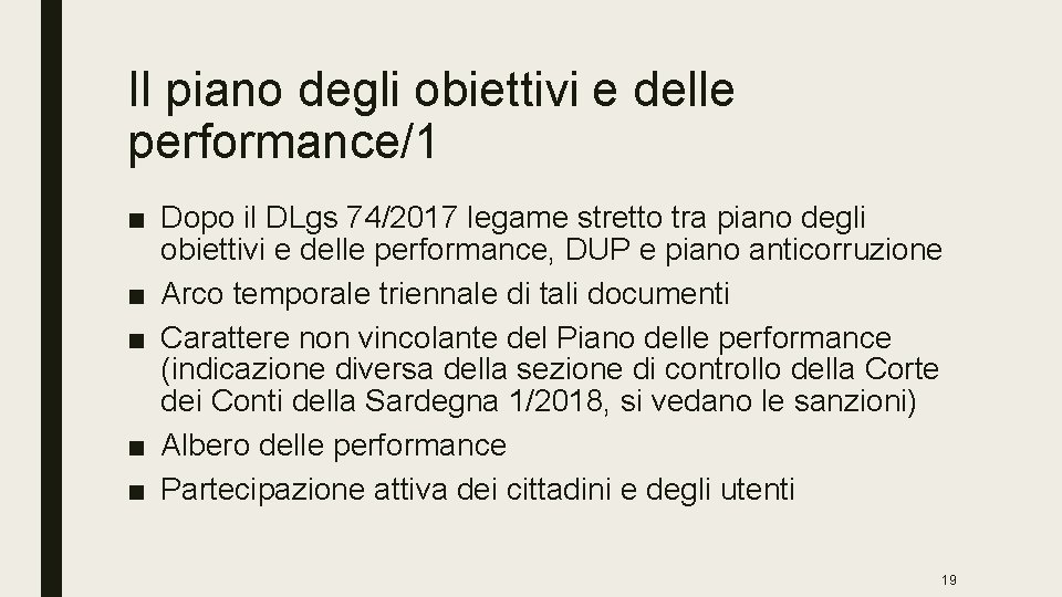 Il piano degli obiettivi e delle performance/1 ■ Dopo il DLgs 74/2017 legame stretto