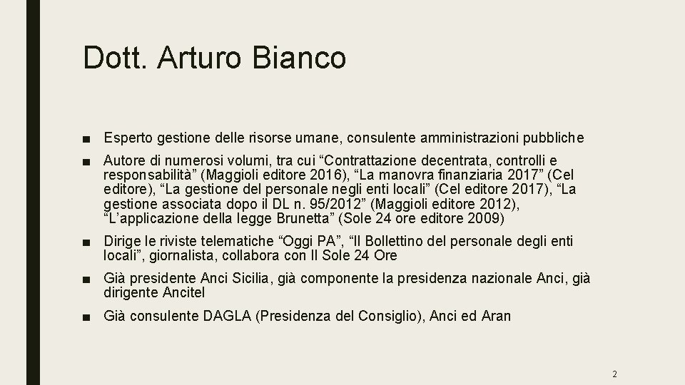 Dott. Arturo Bianco ■ Esperto gestione delle risorse umane, consulente amministrazioni pubbliche ■ Autore