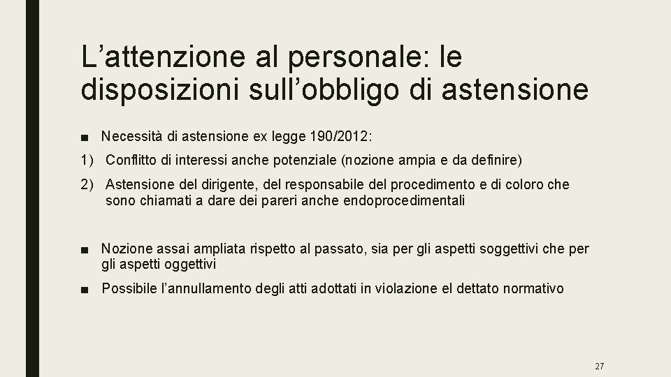 L’attenzione al personale: le disposizioni sull’obbligo di astensione ■ Necessità di astensione ex legge