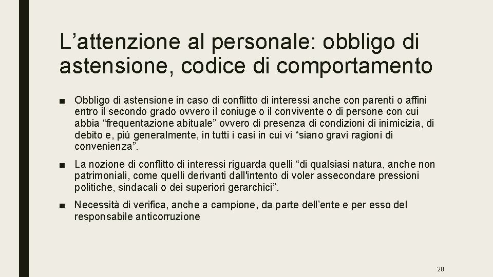 L’attenzione al personale: obbligo di astensione, codice di comportamento ■ Obbligo di astensione in