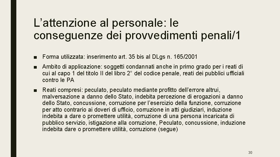 L’attenzione al personale: le conseguenze dei provvedimenti penali/1 ■ Forma utilizzata: inserimento art. 35