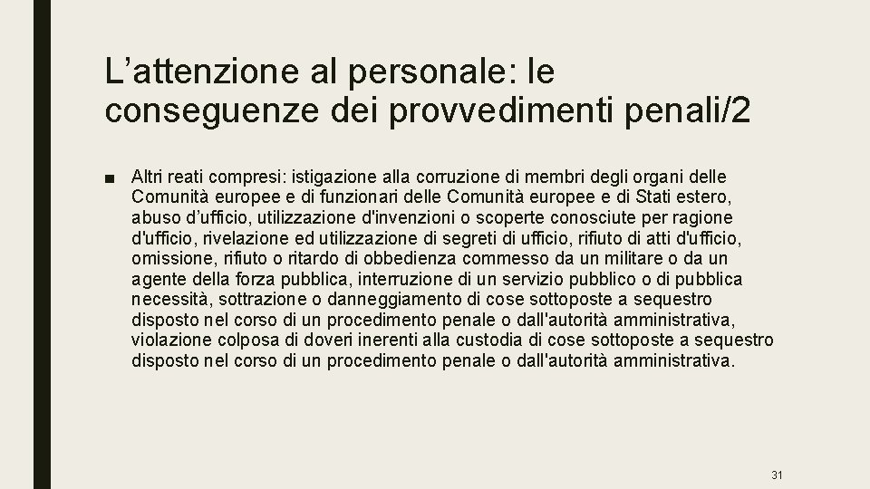 L’attenzione al personale: le conseguenze dei provvedimenti penali/2 ■ Altri reati compresi: istigazione alla