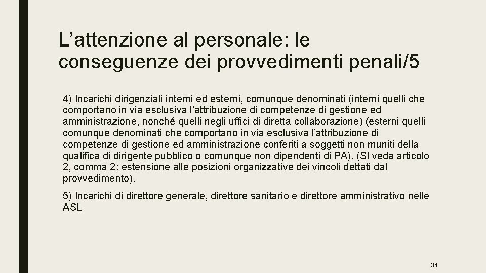 L’attenzione al personale: le conseguenze dei provvedimenti penali/5 4) Incarichi dirigenziali interni ed esterni,