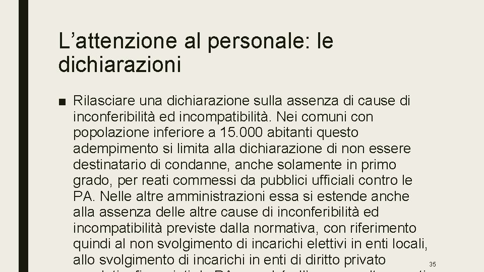 L’attenzione al personale: le dichiarazioni ■ Rilasciare una dichiarazione sulla assenza di cause di