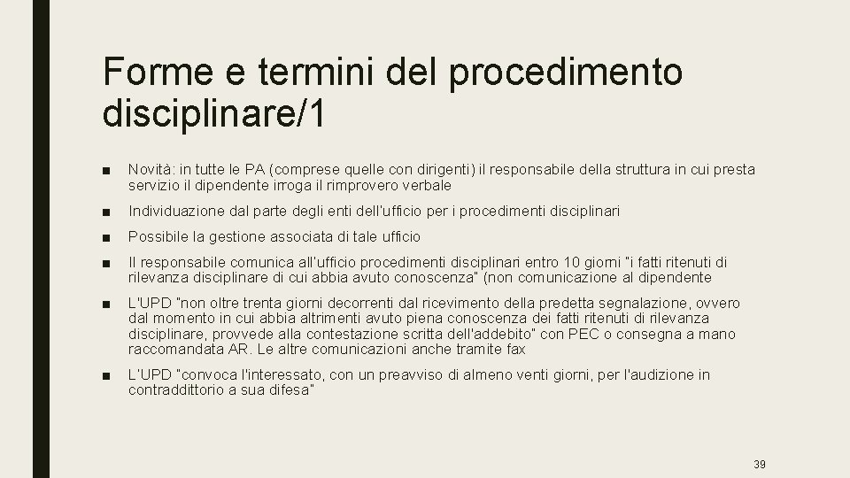 Forme e termini del procedimento disciplinare/1 ■ Novità: in tutte le PA (comprese quelle