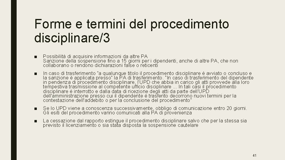 Forme e termini del procedimento disciplinare/3 ■ Possibilità di acquisire informazioni da altre PA