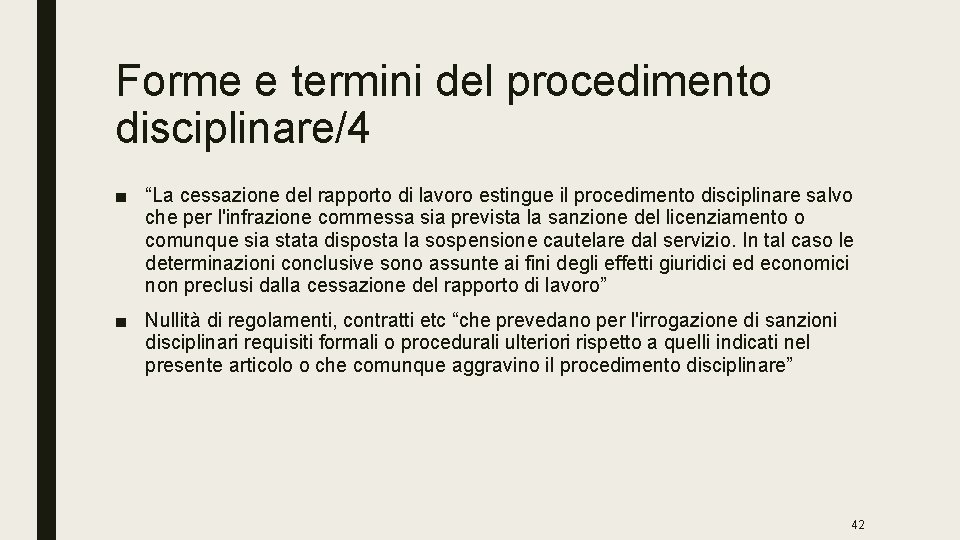 Forme e termini del procedimento disciplinare/4 ■ “La cessazione del rapporto di lavoro estingue