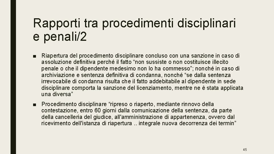 Rapporti tra procedimenti disciplinari e penali/2 ■ Riapertura del procedimento disciplinare concluso con una