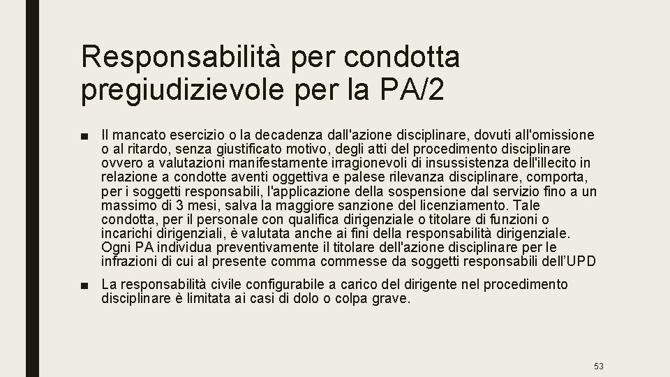 Responsabilità per condotta pregiudizievole per la PA/2 ■ Il mancato esercizio o la decadenza