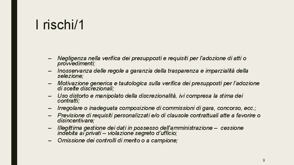 I rischi/1 – Negligenza nella verifica dei presupposti e requisiti per l’adozione di atti