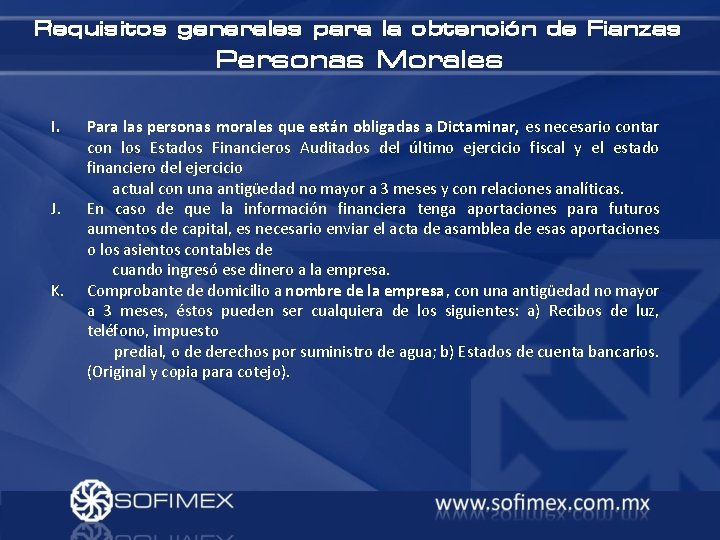 Requisitos generales para la obtención de Fianzas Personas Morales I. Para las personas morales