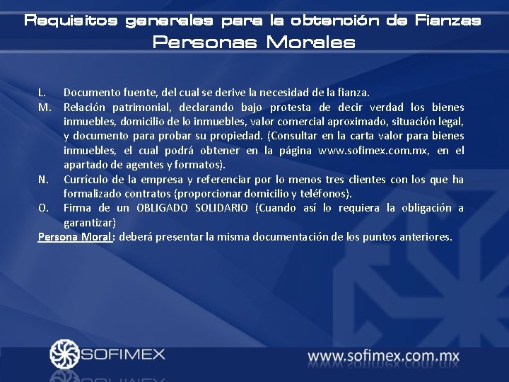 Requisitos generales para la obtención de Fianzas Personas Morales L. Documento fuente, del cual
