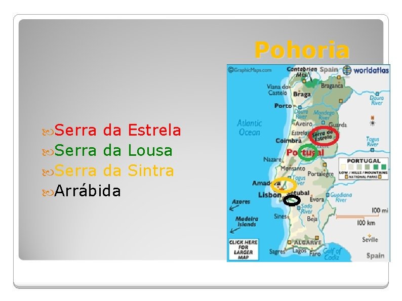 Pohoria Serra da Estrela Serra da Lousa Serra da Sintra Arrábida 