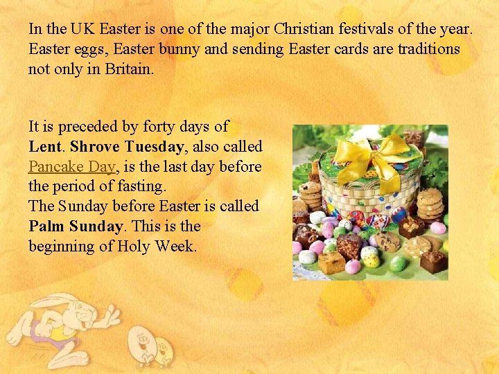 In the UK Easter is one of the major Christian festivals of the year.