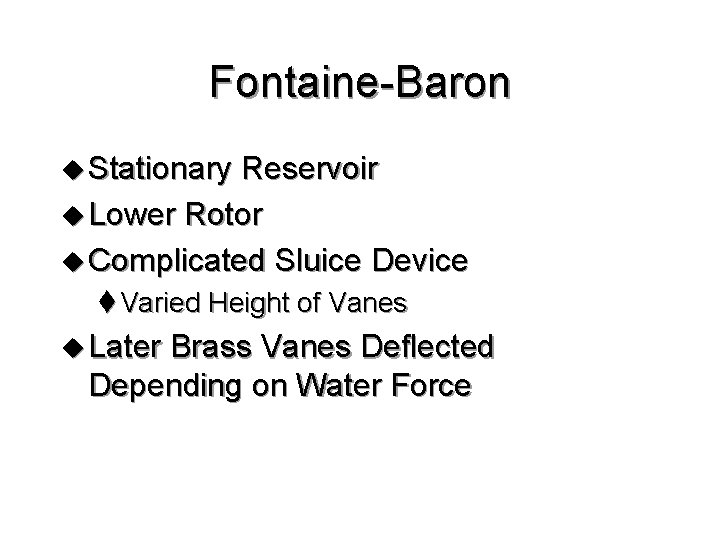 Fontaine-Baron u Stationary Reservoir u Lower Rotor u Complicated Sluice Device t Varied Height