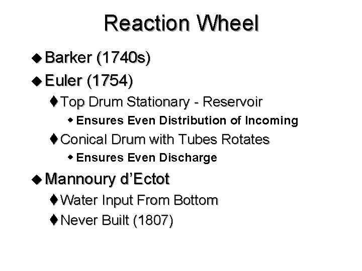 Reaction Wheel u Barker (1740 s) u Euler (1754) t Top Drum Stationary -