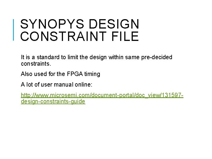 SYNOPYS DESIGN CONSTRAINT FILE It is a standard to limit the design within same