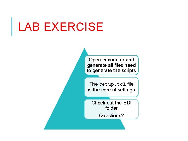 LAB EXERCISE Open encounter and generate all files need to generate the scripts The