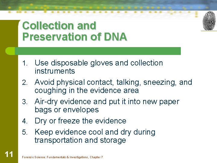 Collection and Preservation of DNA 1. Use disposable gloves and collection 2. 3. 4.