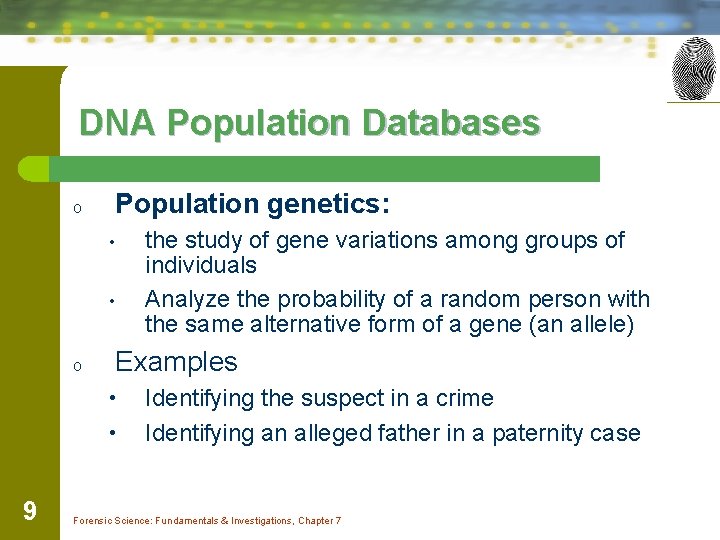 DNA Population Databases o Population genetics: • • o Examples • • 9 the