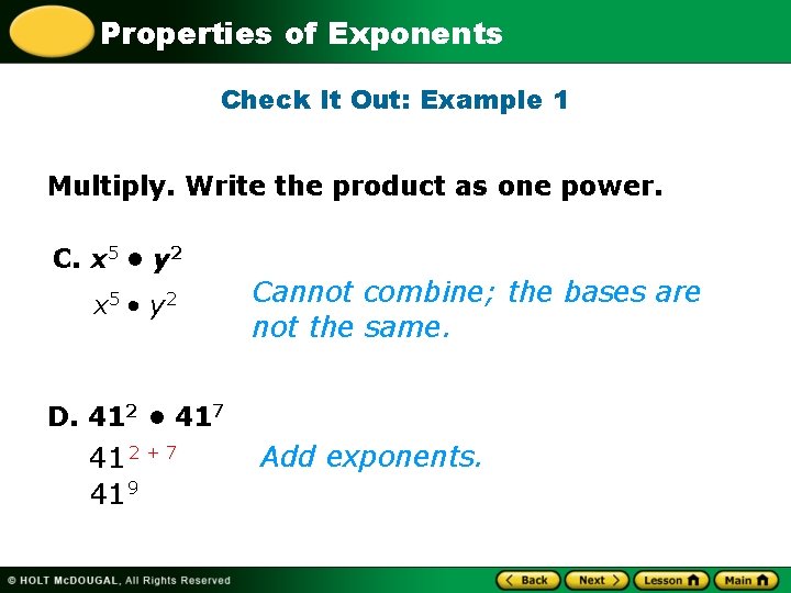 Properties of Exponents Check It Out: Example 1 Multiply. Write the product as one