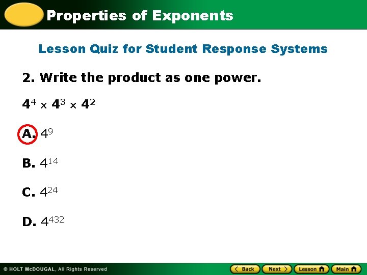 Properties of Exponents Lesson Quiz for Student Response Systems 2. Write the product as