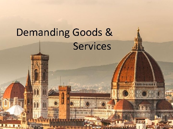 Demanding Goods & Services 