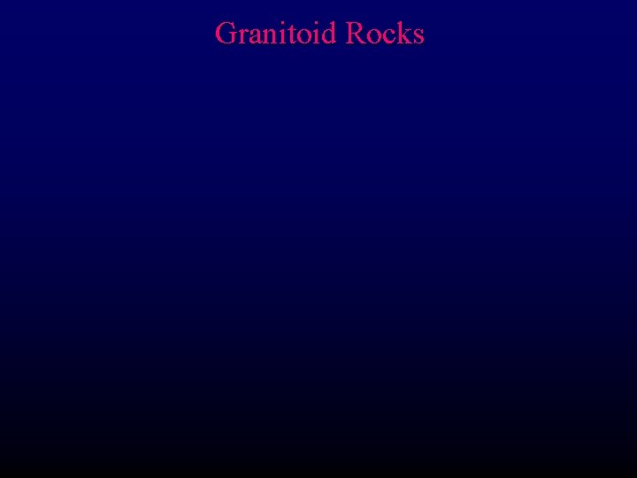 Granitoid Rocks 