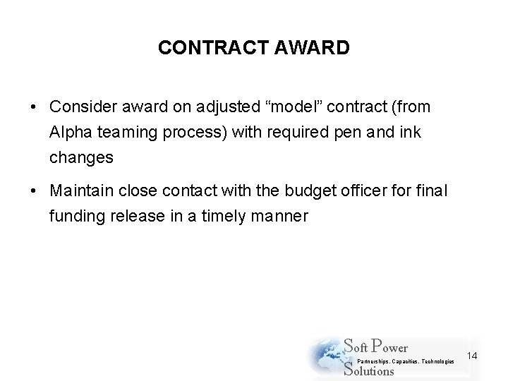 CONTRACT AWARD • Consider award on adjusted “model” contract (from Alpha teaming process) with