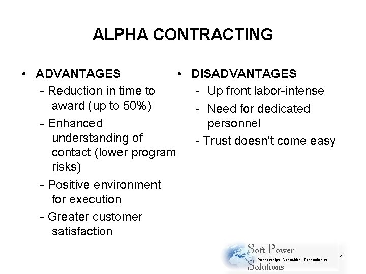 ALPHA CONTRACTING • ADVANTAGES • DISADVANTAGES - Reduction in time to - Up front