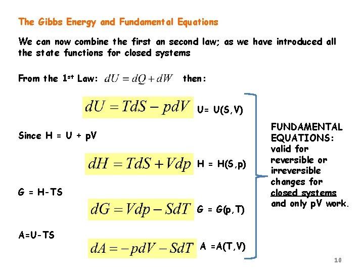 The Gibbs Energy and Fundamental Equations We can now combine the first an second