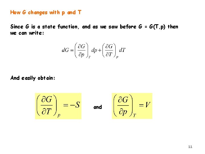 How G changes with p and T Since G is a state function, and