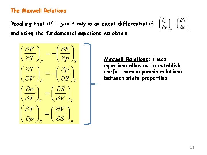 The Maxwell Relations Recalling that df = gdx + hdy is an exact differential