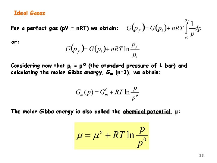 Ideal Gases For a perfect gas (p. V = n. RT) we obtain: or: