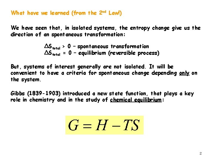 What have we learned (from the 2 nd Law!) We have seen that, in