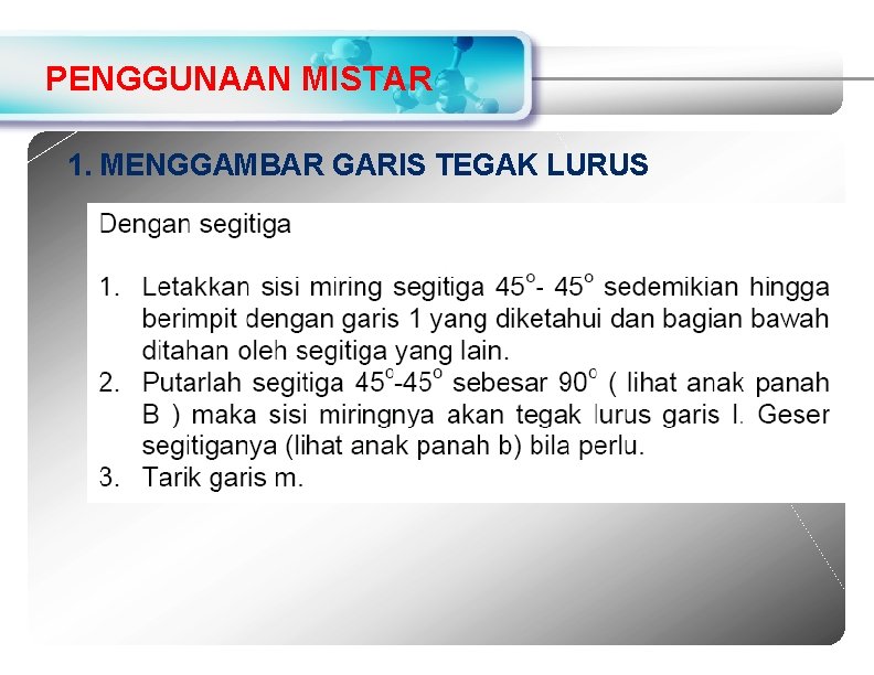 PENGGUNAAN MISTAR 1. MENGGAMBAR GARIS TEGAK LURUS 