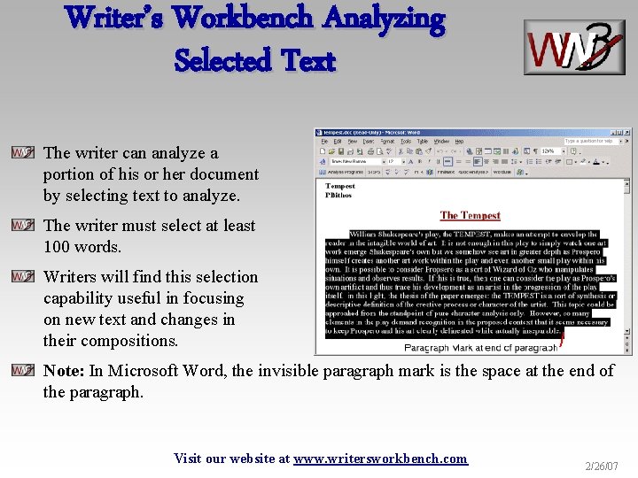 Writer’s Workbench Analyzing Selected Text The writer can analyze a portion of his or