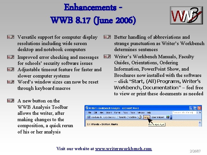Enhancements WWB 8. 17 (June 2006) Versatile support for computer display resolutions including wide